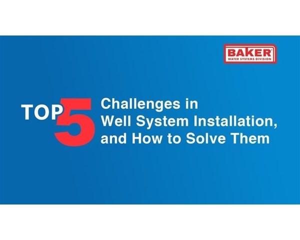 Top 5 Challenges in Well System Installation, and How to Solve Them